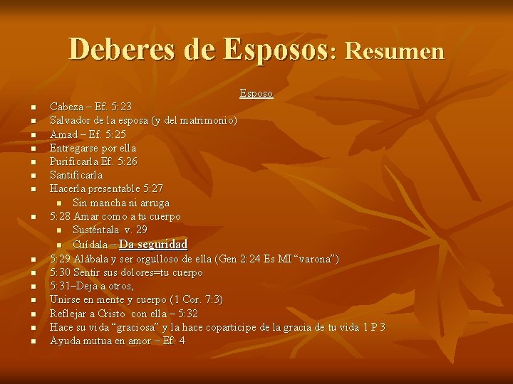 Deberes de Esposos: Resumen Esposo n n n n Cabeza – Ef. 5: 23