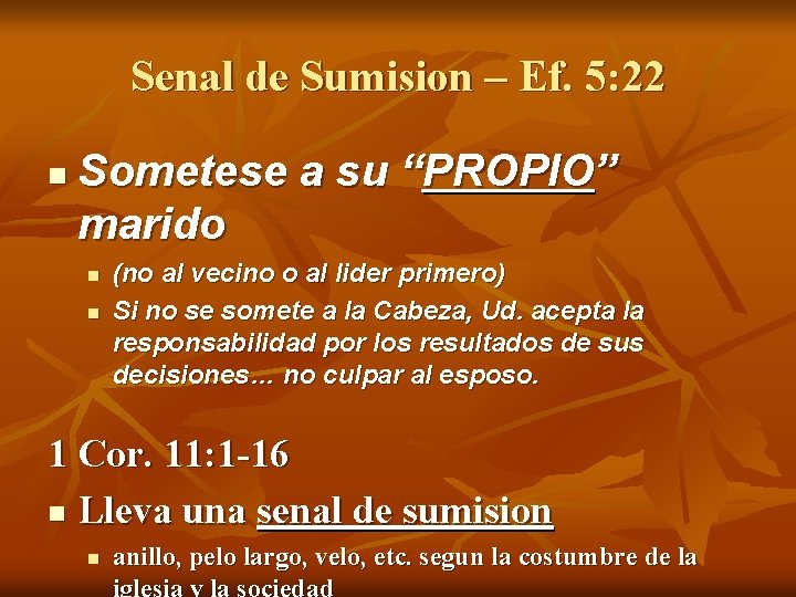 Senal de Sumision – Ef. 5: 22 n Sometese a su “PROPIO” marido n