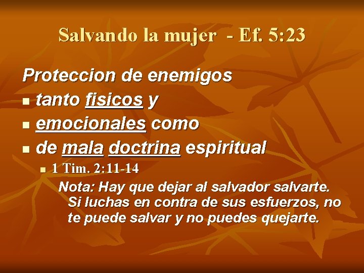 Salvando la mujer - Ef. 5: 23 Proteccion de enemigos n tanto fisicos y