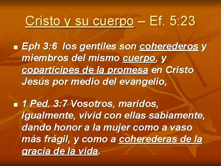 Cristo y su cuerpo – Ef. 5: 23 n n Eph 3: 6 los