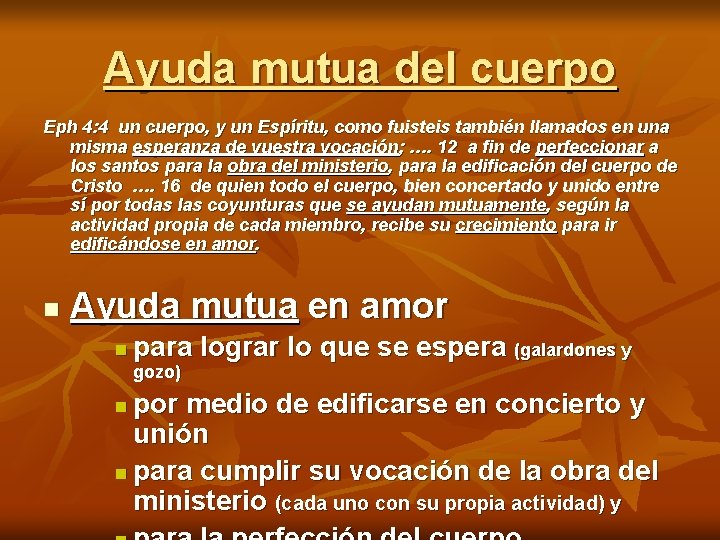 Ayuda mutua del cuerpo Eph 4: 4 un cuerpo, y un Espíritu, como fuisteis