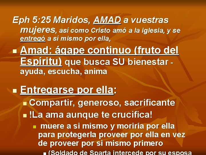 Eph 5: 25 Maridos, AMAD a vuestras mujeres, así como Cristo amó a la