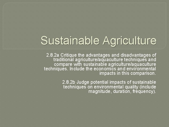 Sustainable Agriculture 2. 8. 2 a Critique the advantages and disadvantages of traditional agriculture/aquaculture