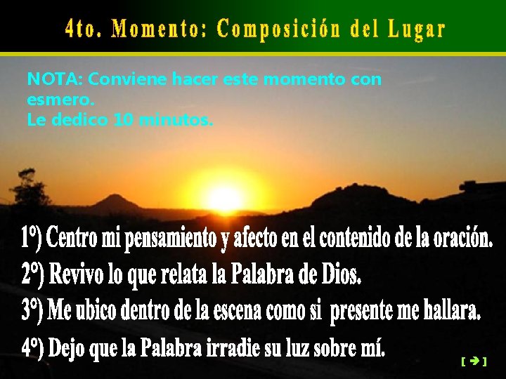 NOTA: Conviene hacer este momento con esmero. Le dedico 10 minutos. [ ] 