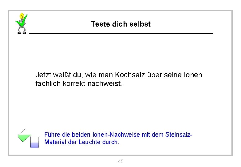 Teste dich selbst Jetzt weißt du, wie man Kochsalz über seine Ionen fachlich korrekt