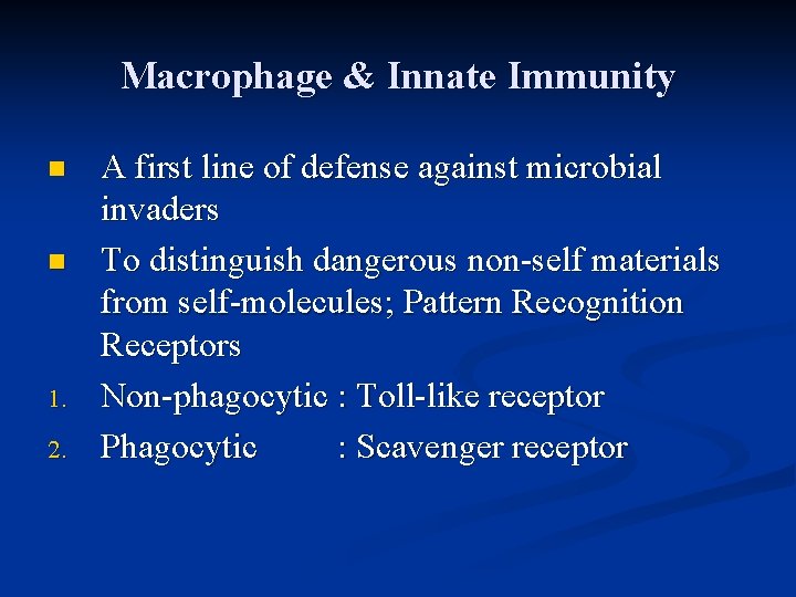 Macrophage & Innate Immunity n n 1. 2. A first line of defense against