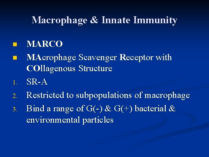 Macrophage & Innate Immunity n n 1. 2. 3. MARCO MAcrophage Scavenger Receptor with