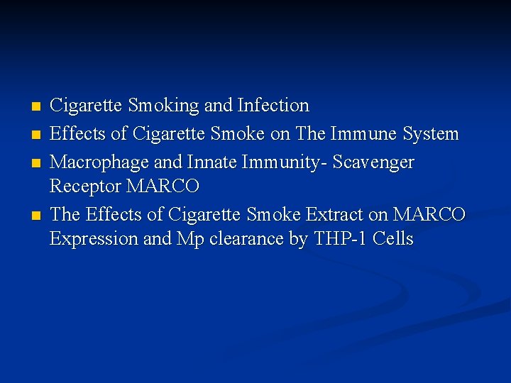 n n Cigarette Smoking and Infection Effects of Cigarette Smoke on The Immune System