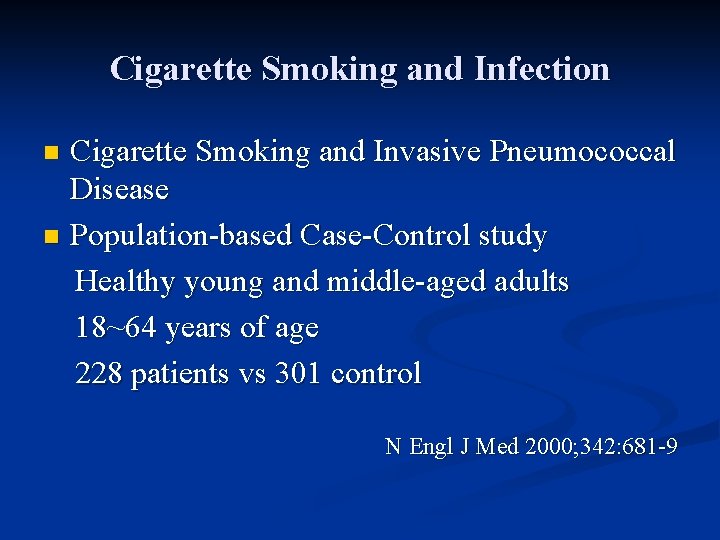 Cigarette Smoking and Infection Cigarette Smoking and Invasive Pneumococcal Disease n Population-based Case-Control study