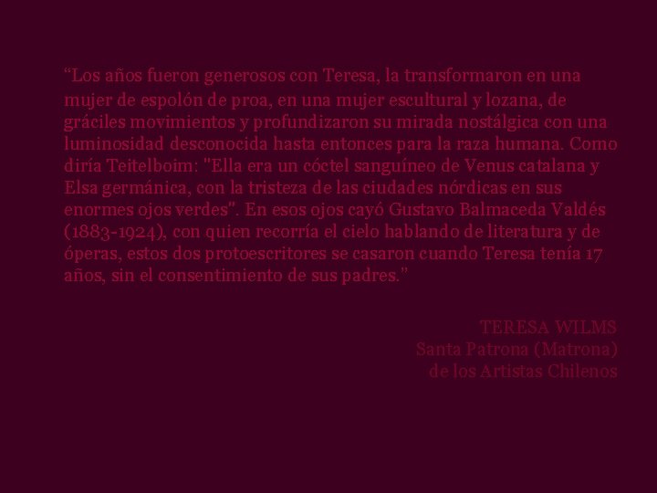 “Los años fueron generosos con Teresa, la transformaron en una mujer de espolón de