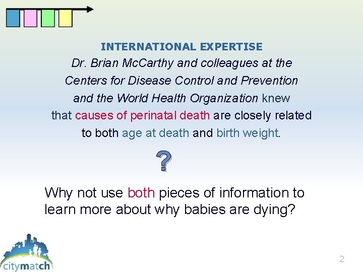 INTERNATIONAL EXPERTISE Dr. Brian Mc. Carthy and colleagues at the Centers for Disease Control
