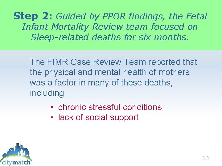 Step 2: Guided by PPOR findings, the Fetal Infant Mortality Review team focused on
