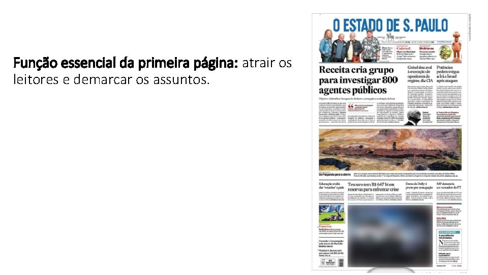 Função essencial da primeira página: atrair os leitores e demarcar os assuntos. 