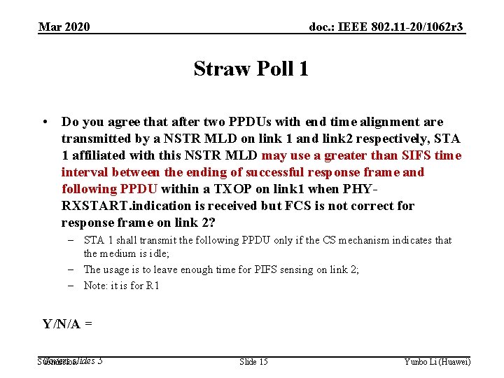 doc. : IEEE 802. 11 -20/1062 r 3 Mar 2020 Straw Poll 1 •