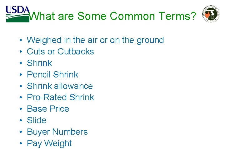 What are Some Common Terms? • • • Weighed in the air or on