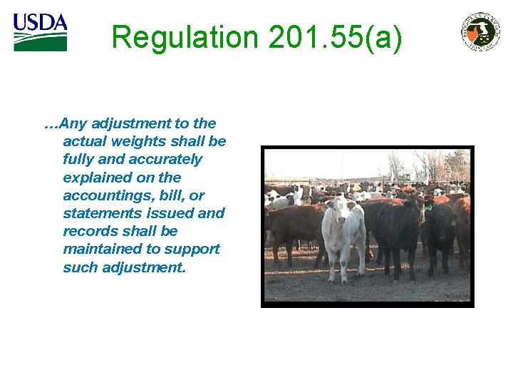 Regulation 201. 55(a) …Any adjustment to the actual weights shall be fully and accurately Regulation 201. 55(a) …Any adjustment to the actual weights shall be fully and accurately