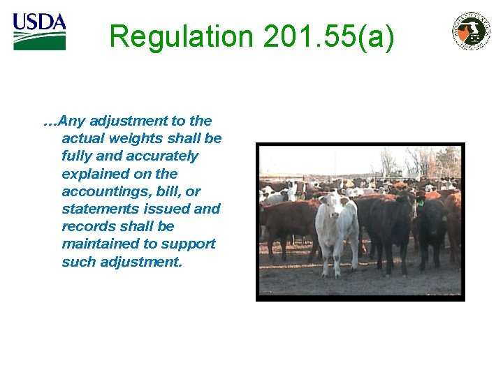 Regulation 201. 55(a) …Any adjustment to the actual weights shall be fully and accurately