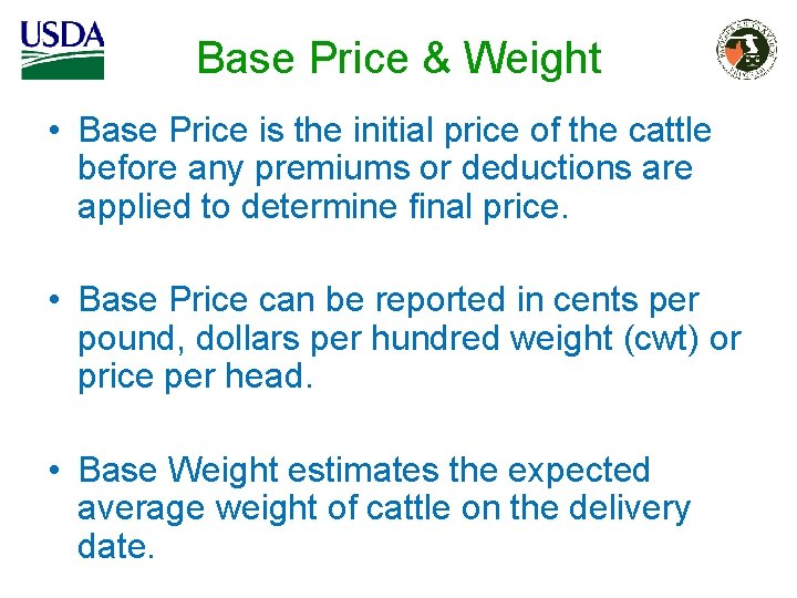 Base Price & Weight • Base Price is the initial price of the cattle Base Price & Weight • Base Price is the initial price of the cattle