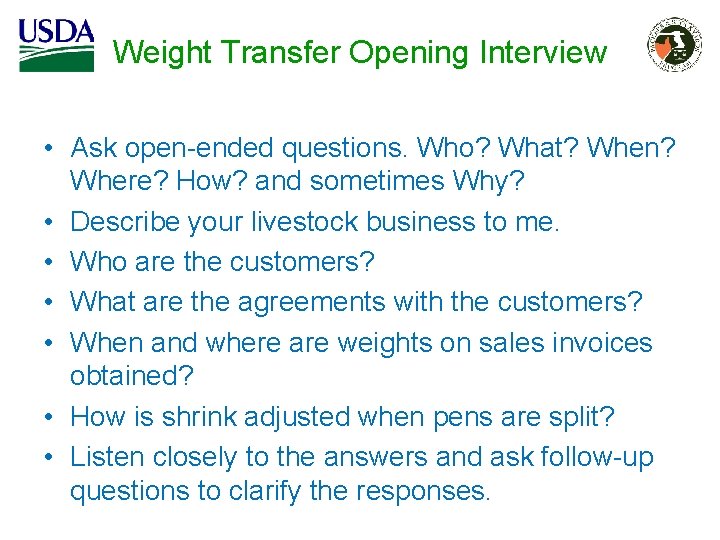 Weight Transfer Opening Interview • Ask open-ended questions. Who? What? When? Where? How? and