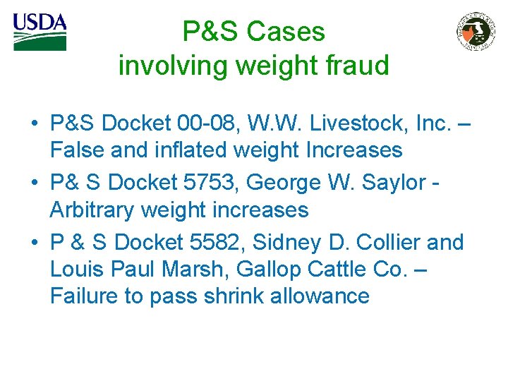 P&S Cases involving weight fraud • P&S Docket 00 -08, W. W. Livestock, Inc.