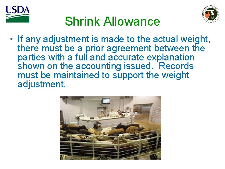 Shrink Allowance • If any adjustment is made to the actual weight, there must