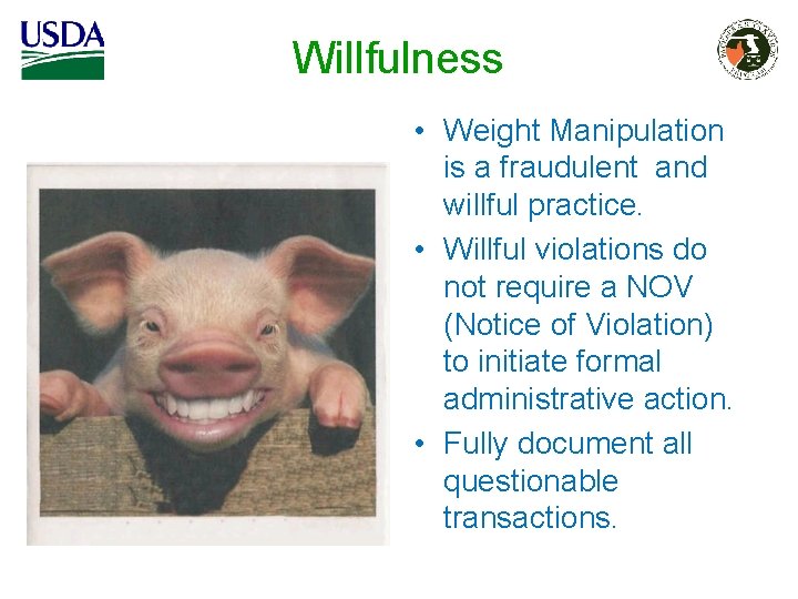 Willfulness • Weight Manipulation is a fraudulent and willful practice. • Willful violations do Willfulness • Weight Manipulation is a fraudulent and willful practice. • Willful violations do