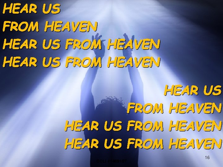 HEAR US FROM HEAVEN HEAR US FROM HEAVEN CCLI #1469187 16 