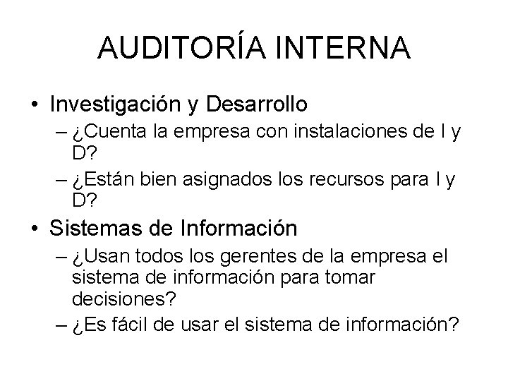 AUDITORÍA INTERNA • Investigación y Desarrollo – ¿Cuenta la empresa con instalaciones de I