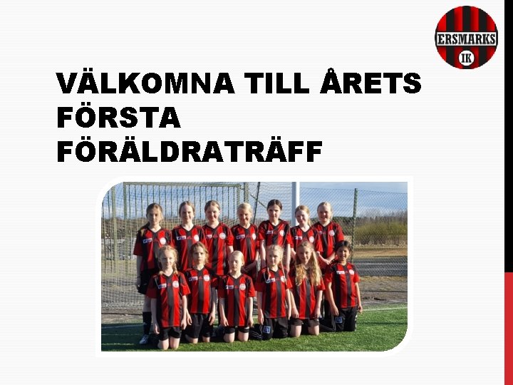 VÄLKOMNA TILL ÅRETS FÖRSTA FÖRÄLDRATRÄFF 