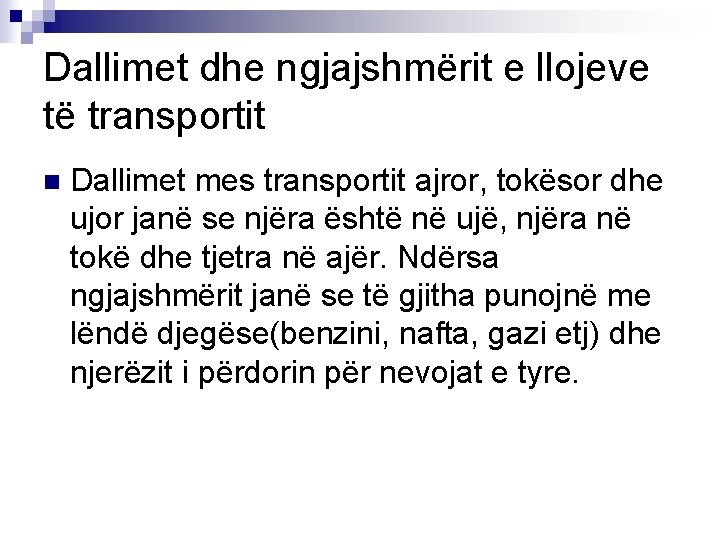 Dallimet dhe ngjajshmërit e llojeve të transportit n Dallimet mes transportit ajror, tokësor dhe