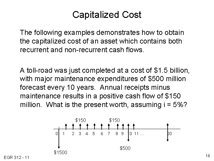 Capitalized Cost The following examples demonstrates how to obtain the capitalized cost of an