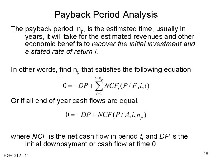 Payback Period Analysis The payback period, np, is the estimated time, usually in years,