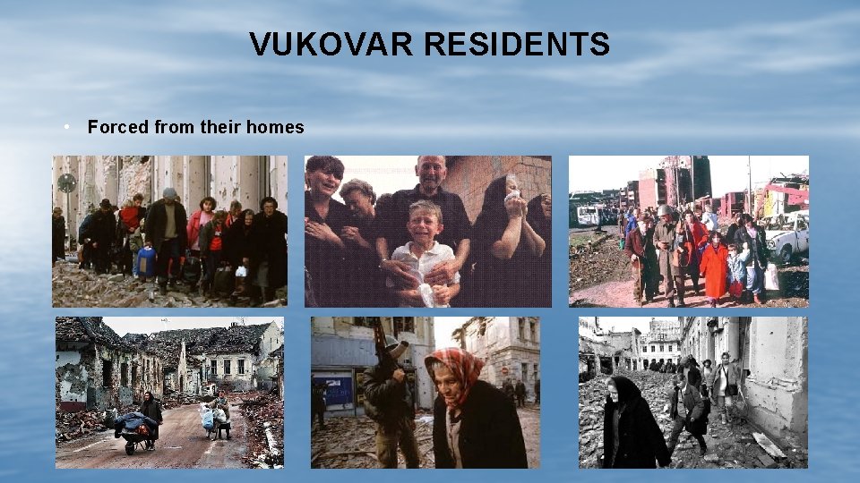VUKOVAR RESIDENTS • Forced from their homes 