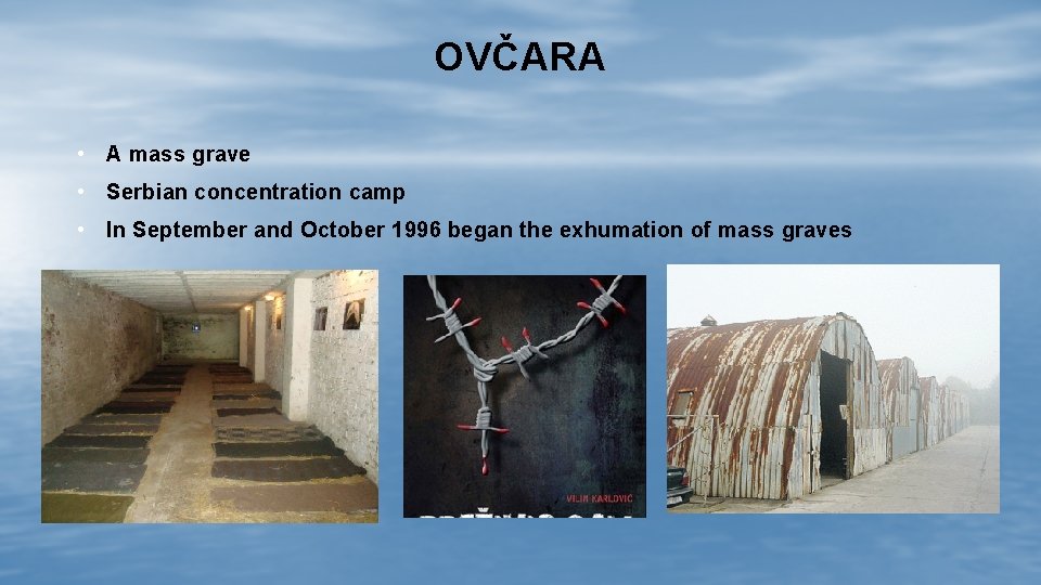 OVČARA • A mass grave • Serbian concentration camp • In September and October