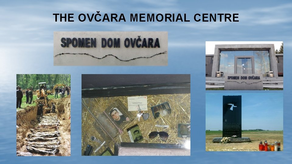 THE OVČARA MEMORIAL CENTRE 