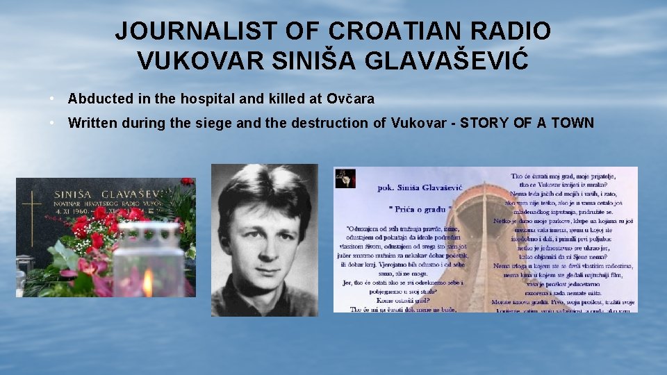 JOURNALIST OF CROATIAN RADIO VUKOVAR SINIŠA GLAVAŠEVIĆ • Abducted in the hospital and killed