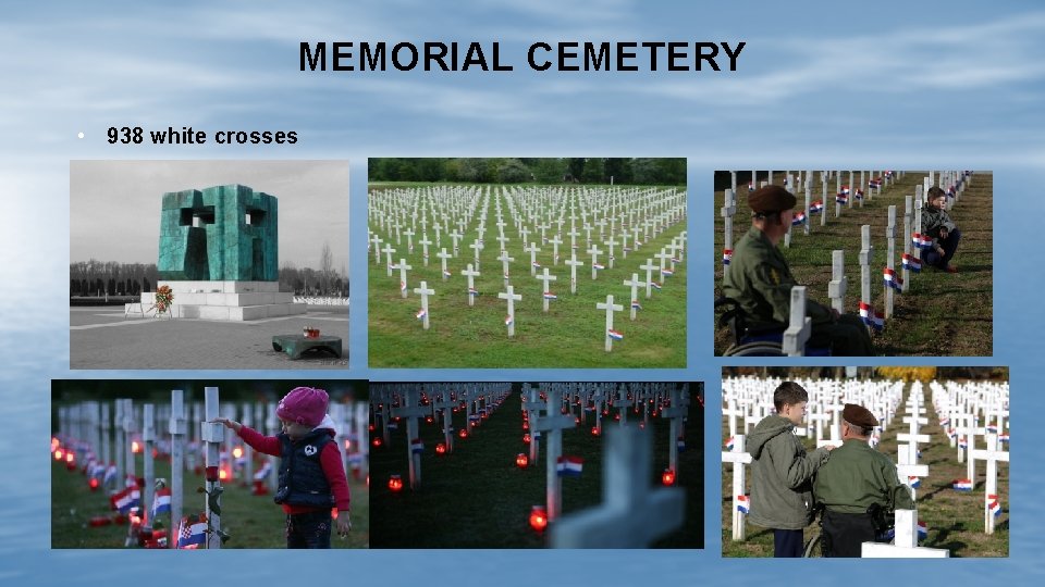 MEMORIAL CEMETERY • 938 white crosses 