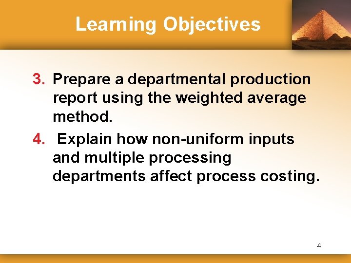 Learning Objectives 3. Prepare a departmental production report using the weighted average method. 4.