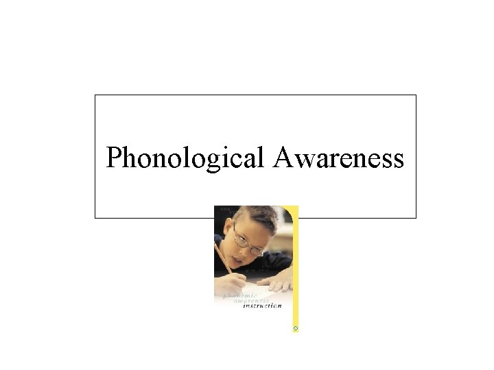 Phonological Awareness 