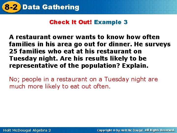 8 -2 Data Gathering Check It Out! Example 3 A restaurant owner wants to 8 -2 Data Gathering Check It Out! Example 3 A restaurant owner wants to