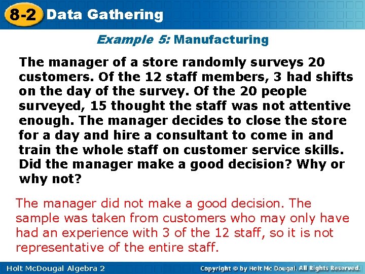 8 -2 Data Gathering Example 5: Manufacturing The manager of a store randomly surveys