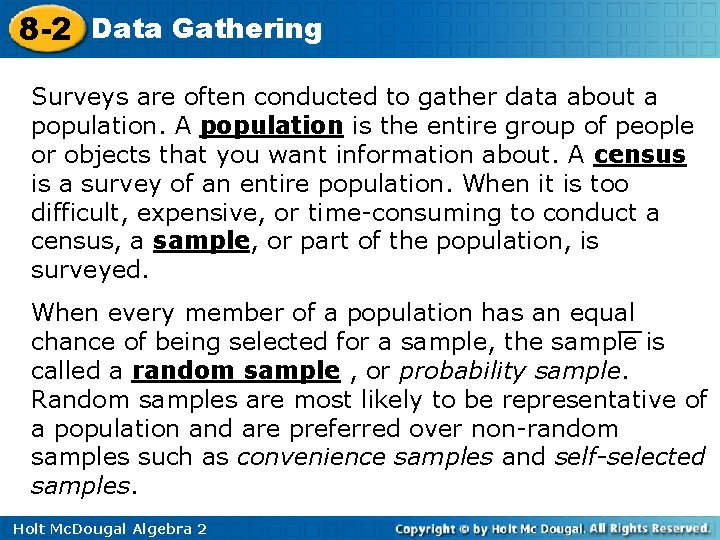 8 -2 Data Gathering Surveys are often conducted to gather data about a population.