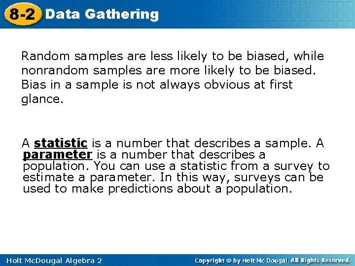 8 -2 Data Gathering Random samples are less likely to be biased, while nonrandom