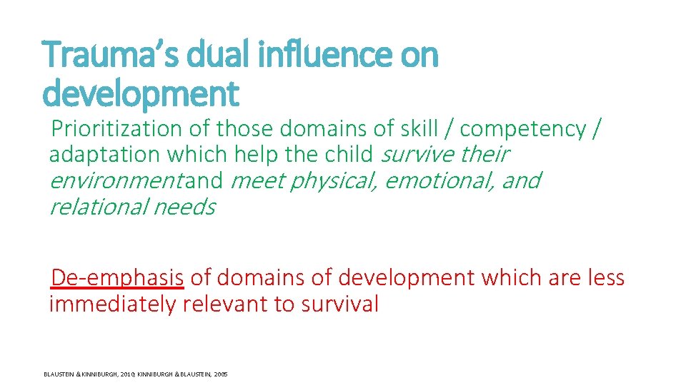 Trauma’s dual influence on development Prioritization of those domains of skill / competency /