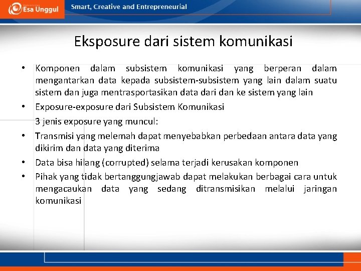 Eksposure dari sistem komunikasi • Komponen dalam subsistem komunikasi yang berperan dalam mengantarkan data