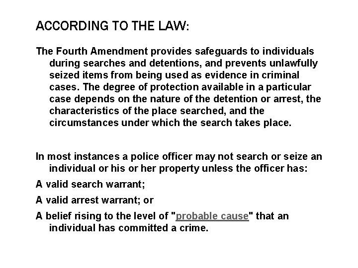 ACCORDING TO THE LAW: The Fourth Amendment provides safeguards to individuals during searches and