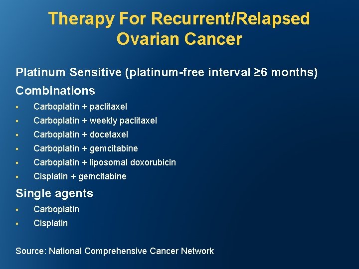 Therapy For Recurrent/Relapsed Ovarian Cancer Platinum Sensitive (platinum-free interval ≥ 6 months) Combinations §