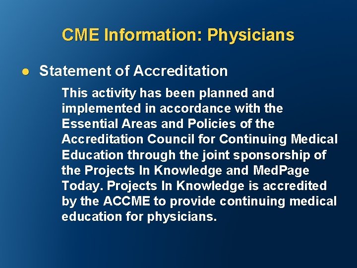 CME Information: Physicians l Statement of Accreditation This activity has been planned and implemented