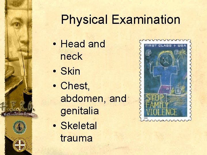 Physical Examination • Head and neck • Skin • Chest, abdomen, and genitalia •