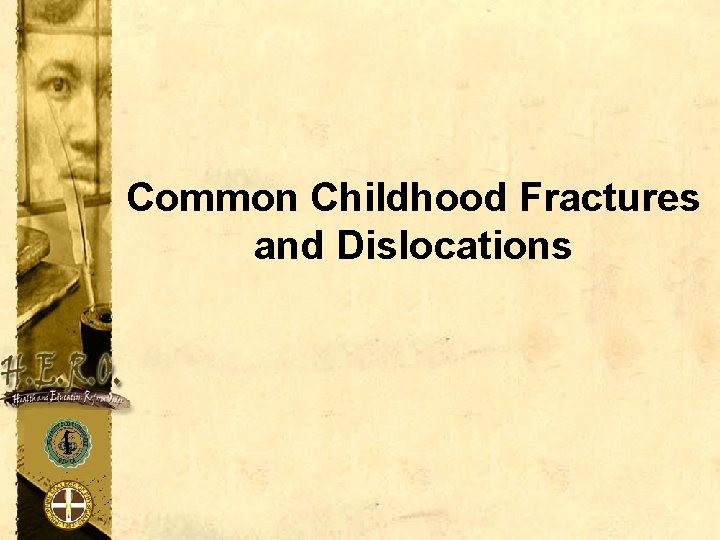 Common Childhood Fractures and Dislocations 